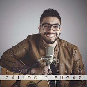 Kevin Franco - Calido y Fugaz.jpeg